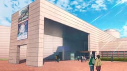 Make Heroine ga Oosugiru!, EP 12 · 10:14 : Toyohashi Museum of Natural History (lieu réel)